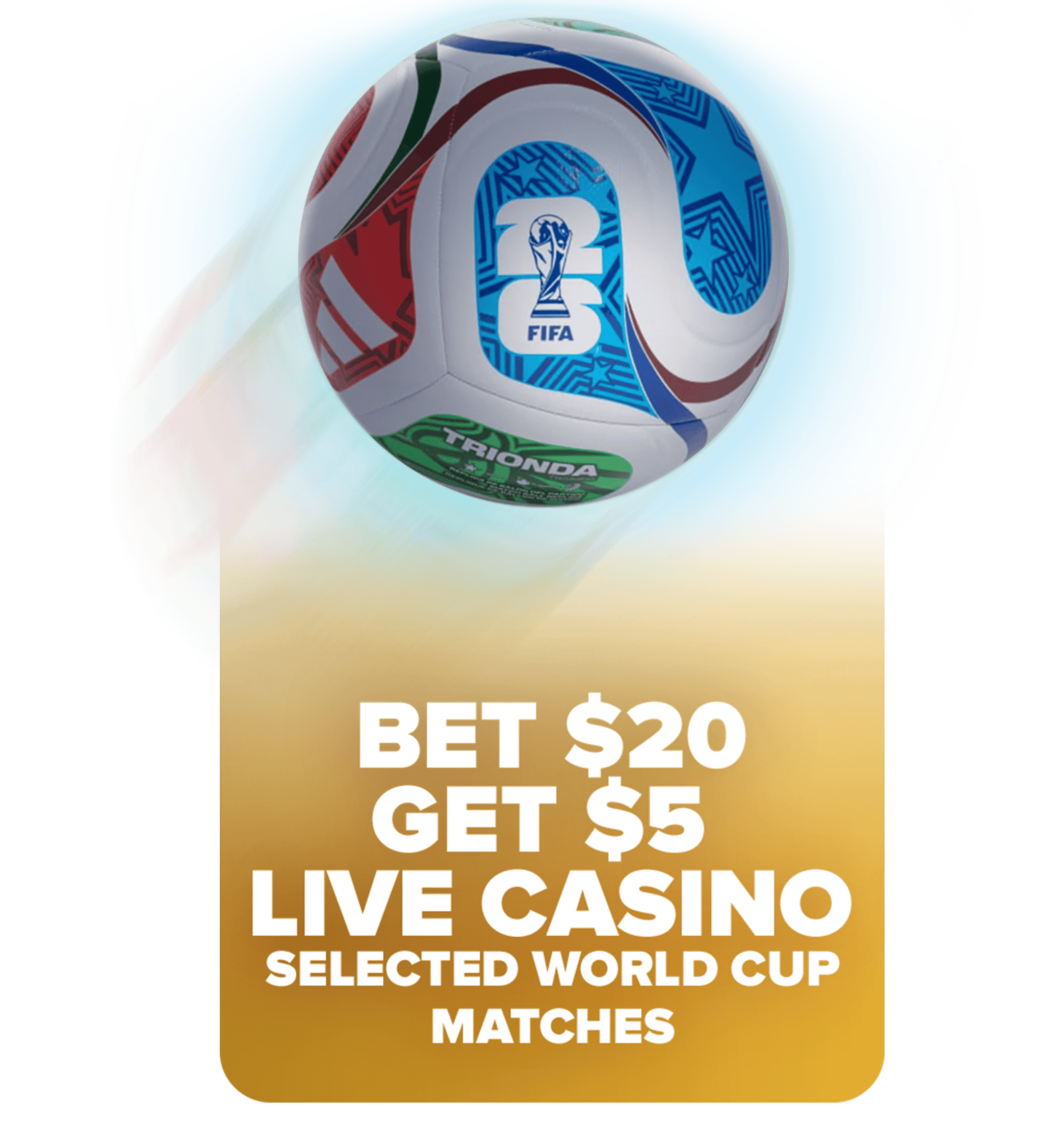 Bet on Featured Matches & Play Live Casino with $5