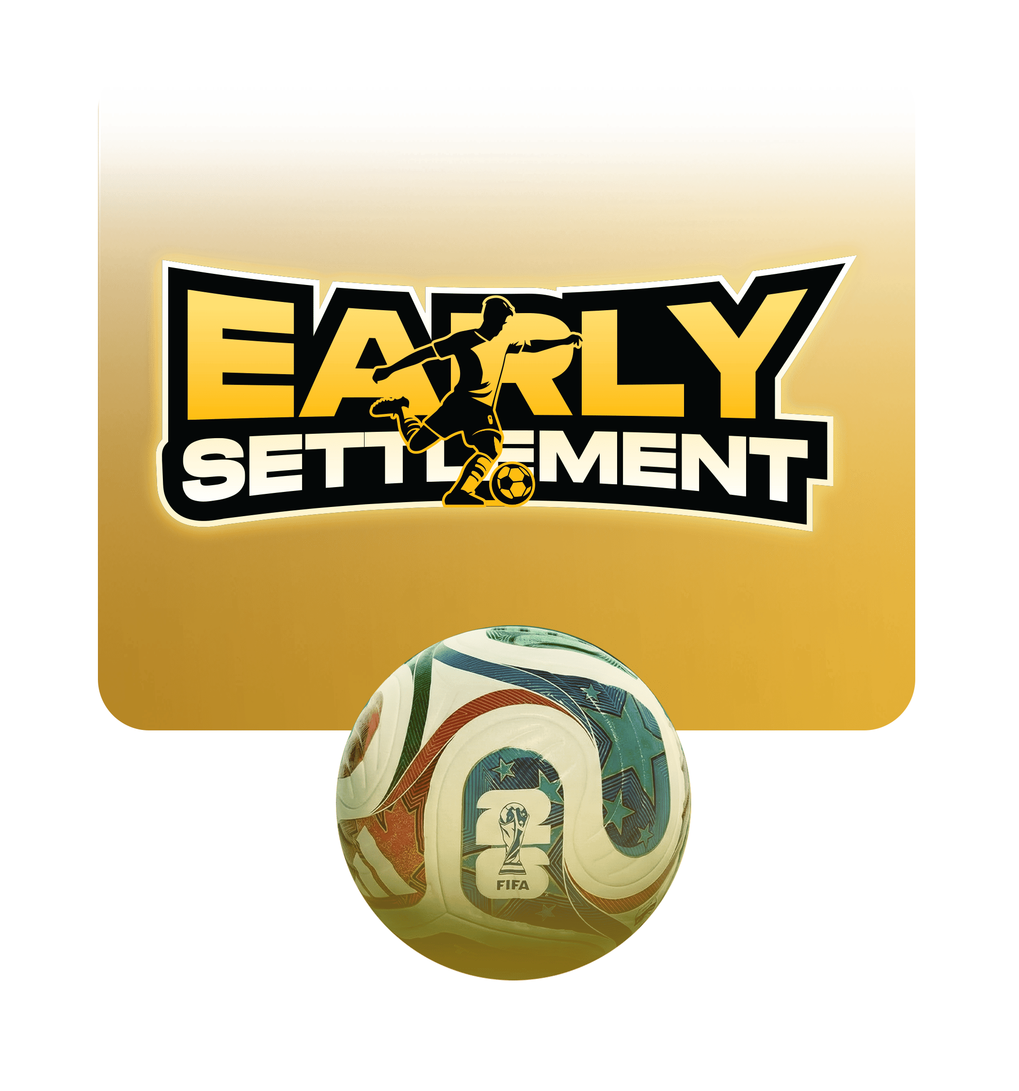 Early Settlement is live — get paid before the final whistle
