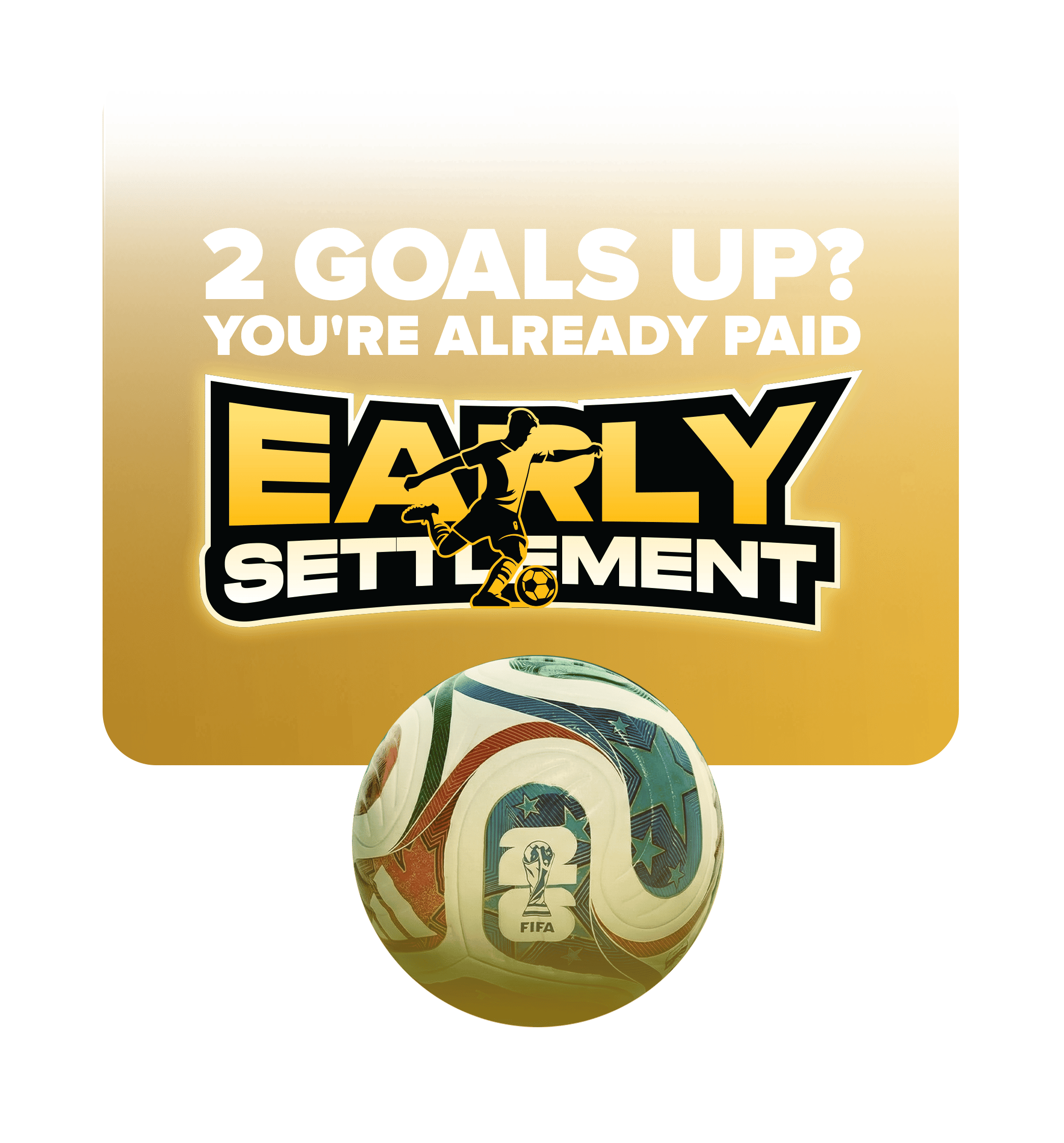 Early Settlement is live: get paid before the final whistle